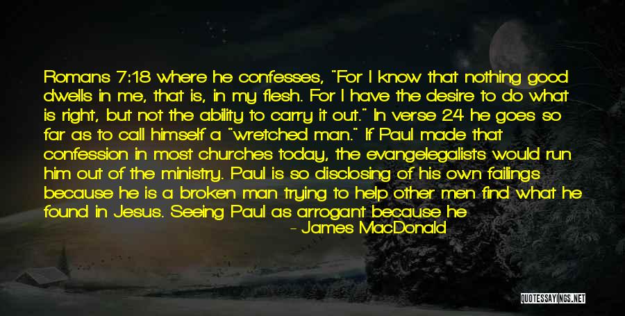 Romans 7 Quotes By James MacDonald