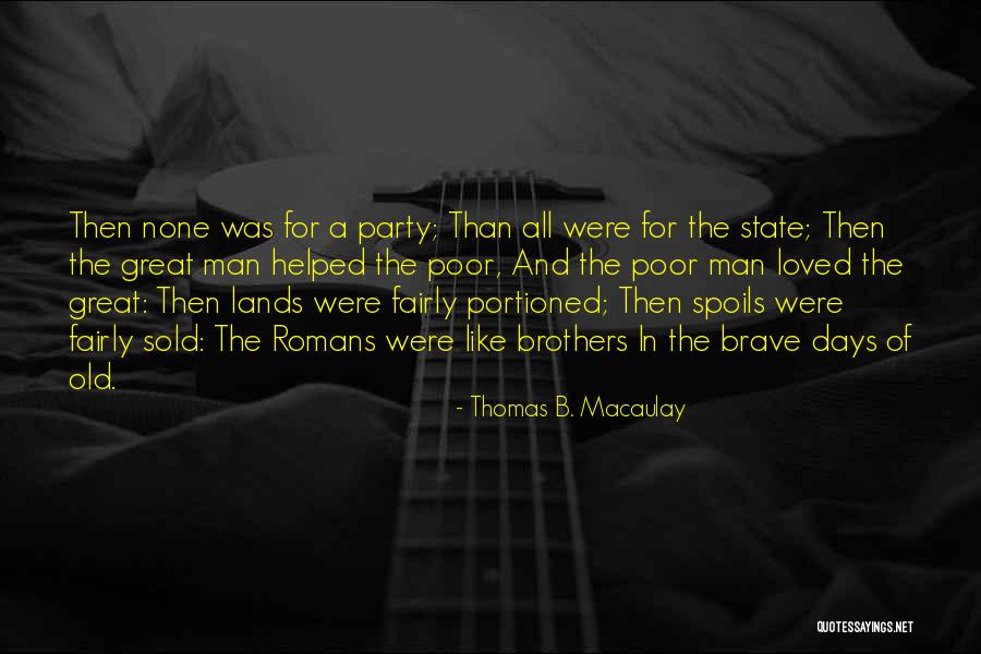 Romans 7 Quotes By Thomas B. Macaulay