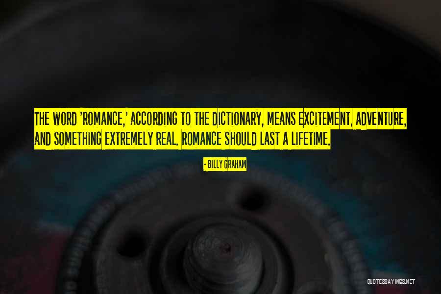 Romantic Adventure Quotes By Billy Graham Romantic Adventure Quotes By Billy Graham