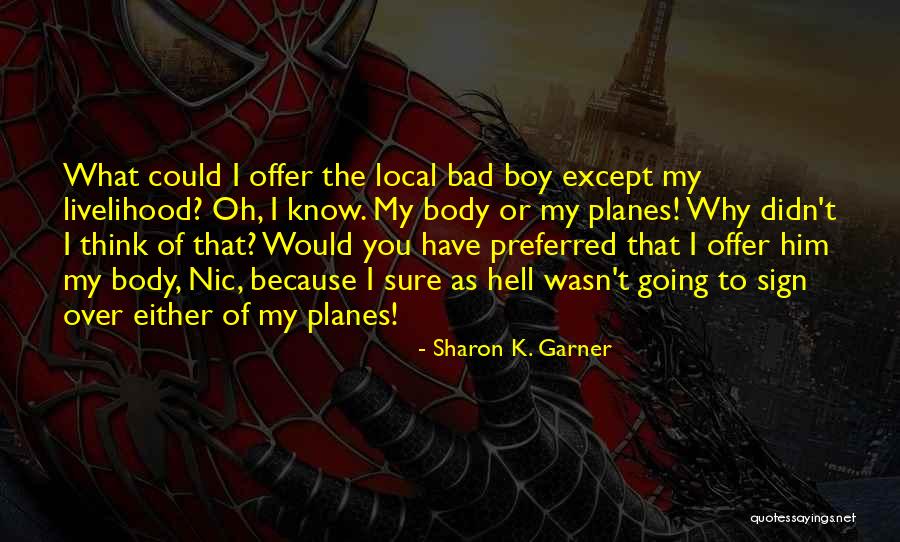 Romantic Adventure Quotes By Sharon K. Garner Romantic Adventure Quotes By Sharon K. Garner