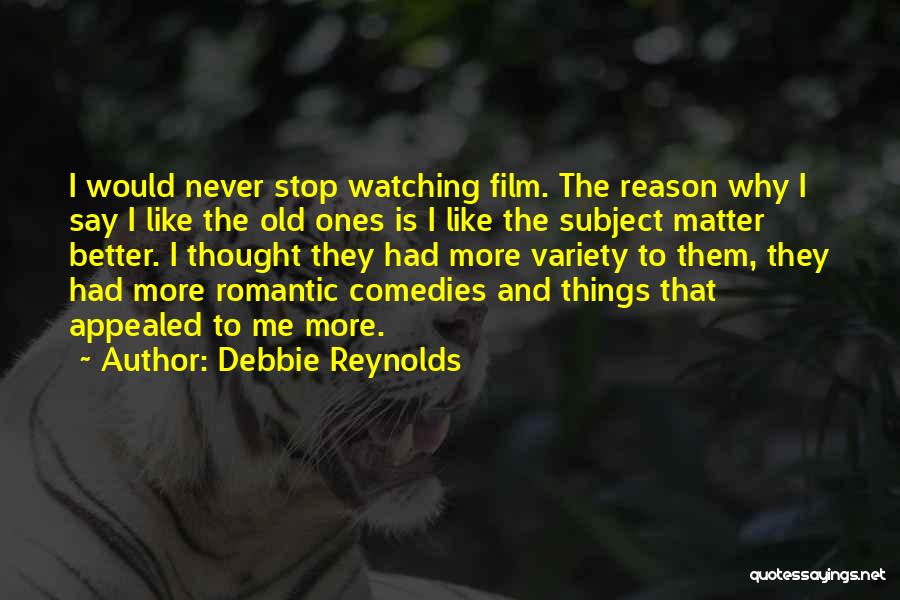 Romantic And Comedy Quotes By Debbie Reynolds