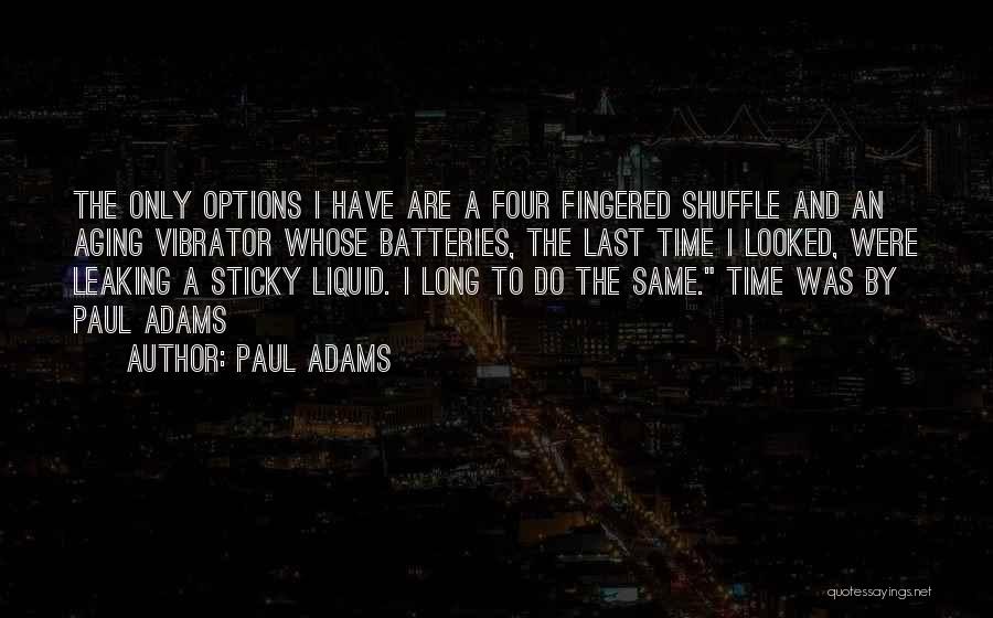 Romantic And Comedy Quotes By Paul Adams