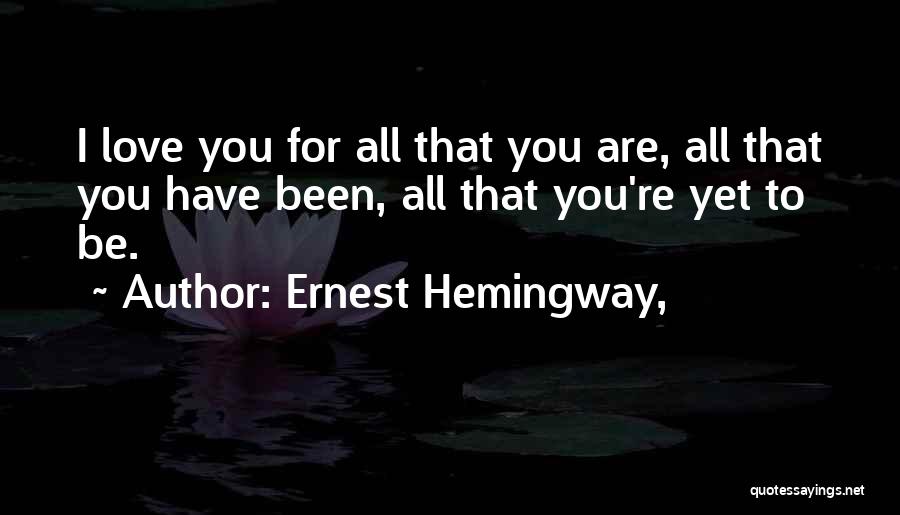 Romantic And Cute Love Quotes By Ernest Hemingway,