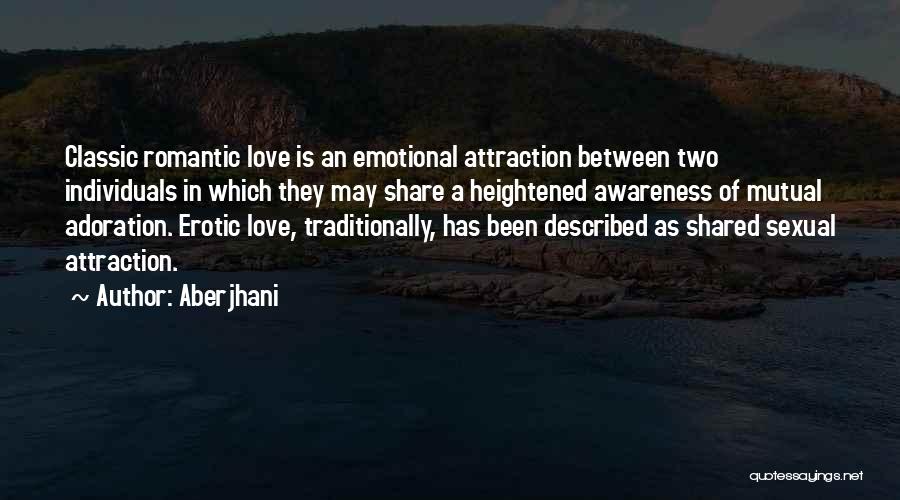 Romantic And Emotional Love Quotes By Aberjhani