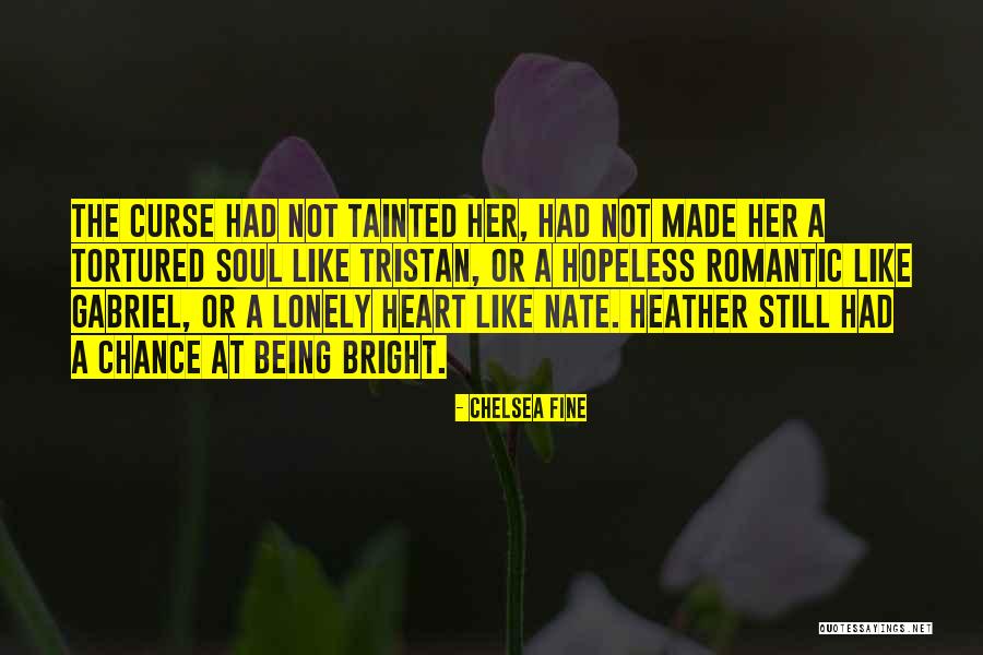 Romantic At Heart Quotes By Chelsea Fine Romantic At Heart Quotes By Chelsea Fine
