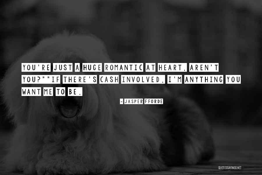 Romantic At Heart Quotes By Jasper Fforde Romantic At Heart Quotes By Jasper Fforde