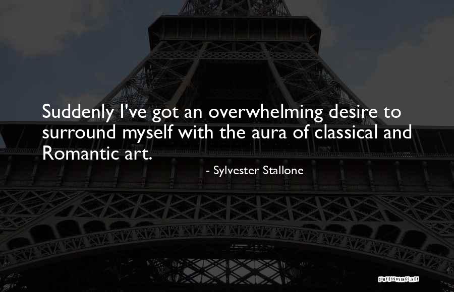 Romantic Aura Quotes By Sylvester Stallone