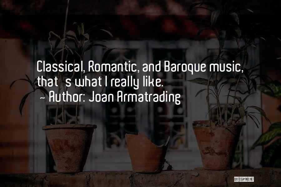 Romantic Baroque Quotes By Joan Armatrading