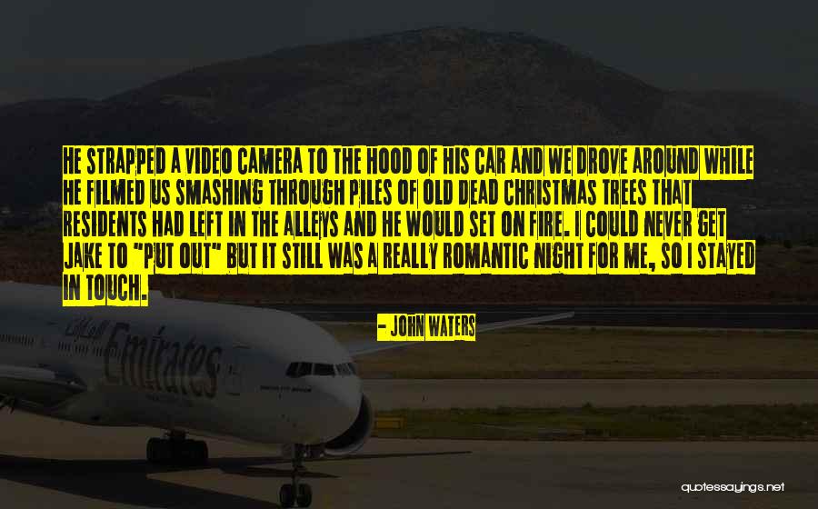 Romantic Car Quotes By John Waters