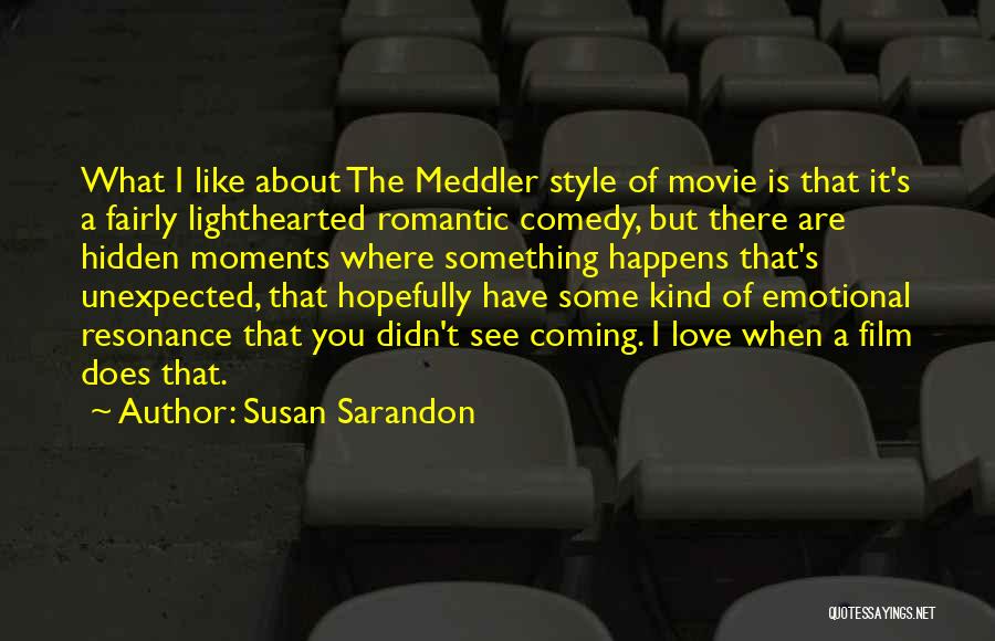 Romantic Comedy Movie Love Quotes By Susan Sarandon