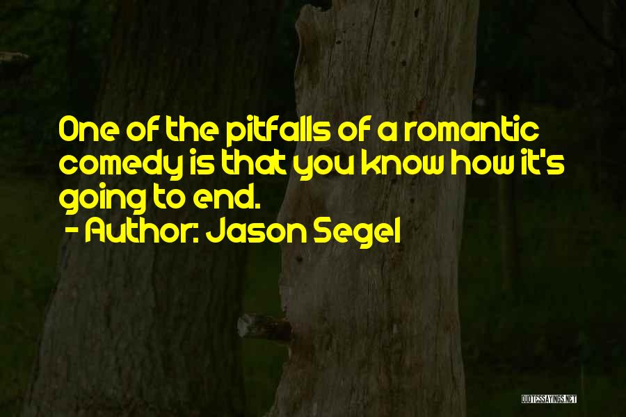 Romantic Comedy Quotes By Jason Segel