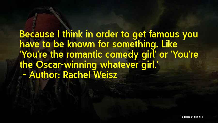 Romantic Comedy Quotes By Rachel Weisz