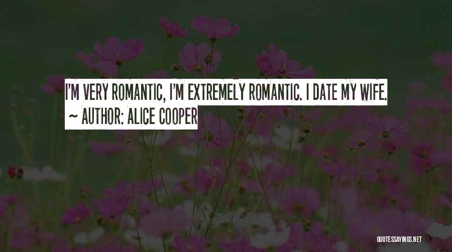 Romantic Date Quotes By Alice Cooper