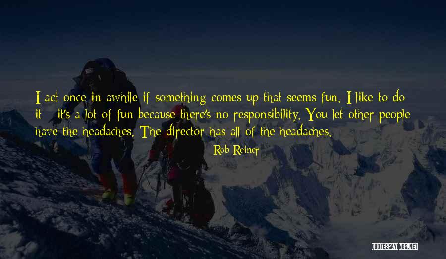 Romantic Description Quotes By Rob Reiner Romantic Description Quotes By Rob Reiner