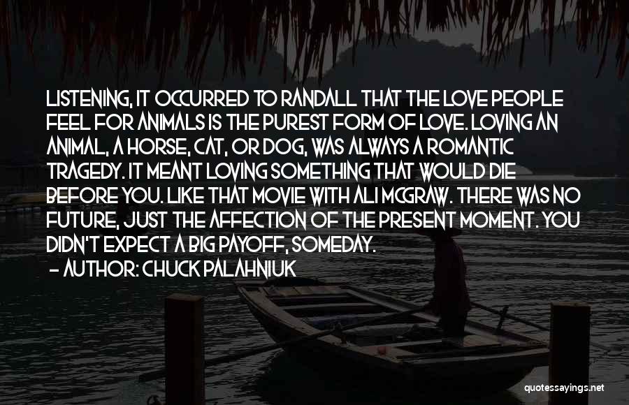 Romantic Dog Quotes By Chuck Palahniuk