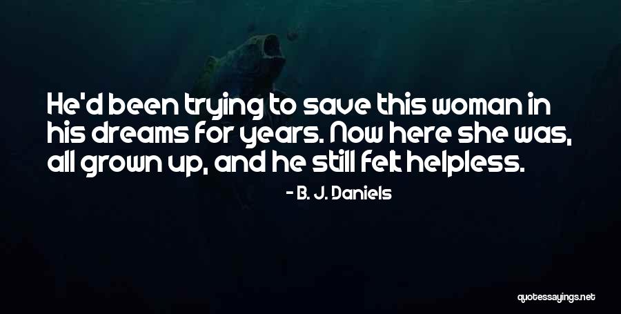 Romantic Dreams Quotes By B. J. Daniels Romantic Dreams Quotes By B. J. Daniels