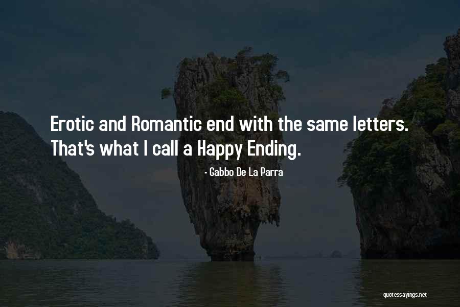 Romantic Ending Quotes By Gabbo De La Parra Romantic Ending Quotes By Gabbo De La Parra