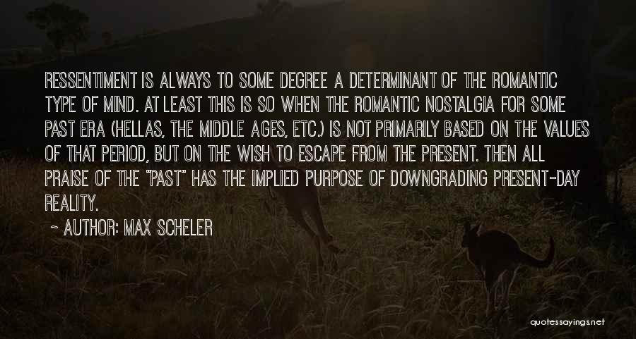 Romantic Era Quotes By Max Scheler