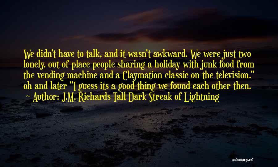 Romantic Food Quotes By J.M. Richards Tall Dark Streak Of Lightning