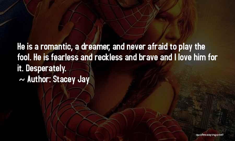 Romantic For Him Quotes By Stacey Jay