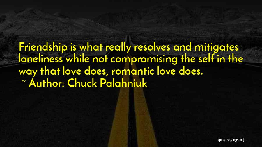 Romantic Friendship Quotes By Chuck Palahniuk