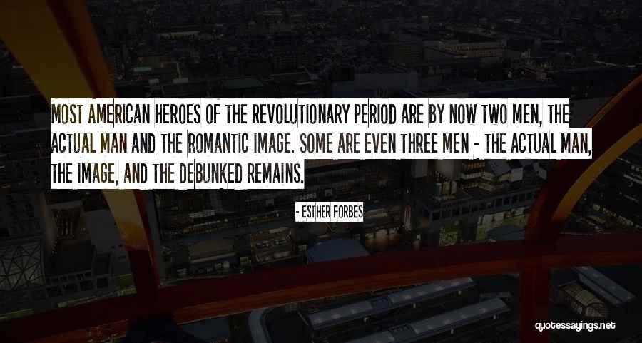 Romantic Heroes Quotes By Esther Forbes Romantic Heroes Quotes By Esther Forbes