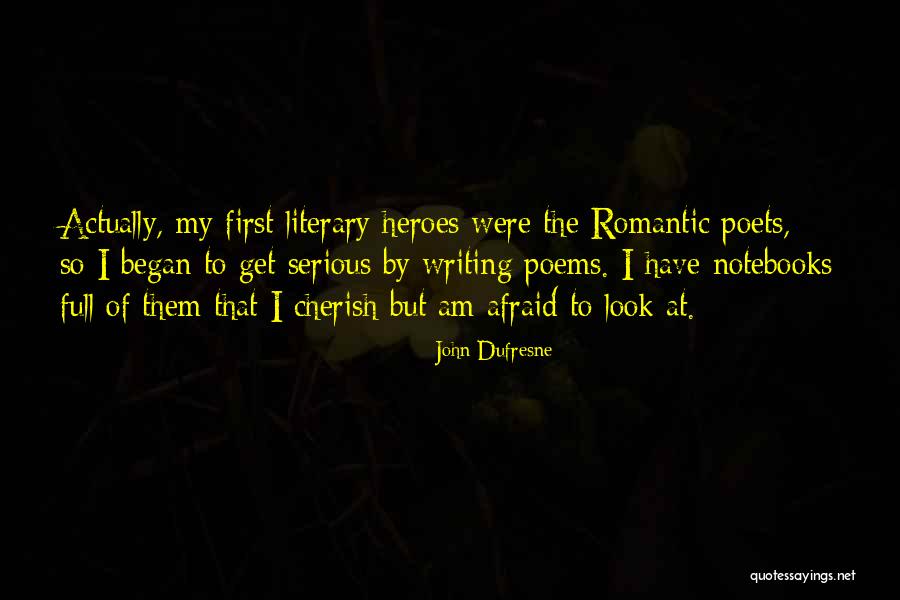 Romantic Heroes Quotes By John Dufresne Romantic Heroes Quotes By John Dufresne