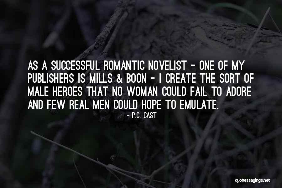 Romantic Heroes Quotes By P.C. Cast Romantic Heroes Quotes By P.C. Cast