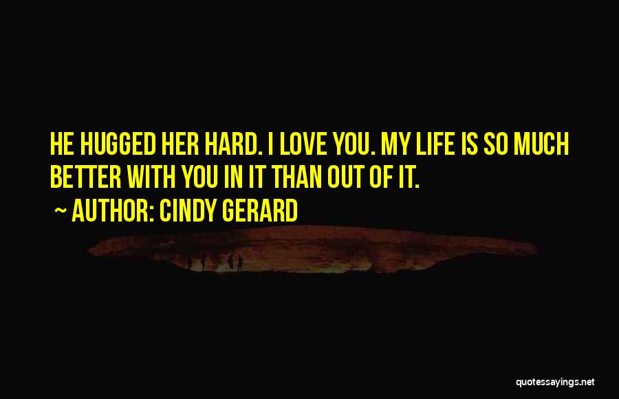 Romantic I Love Her Quotes By Cindy Gerard