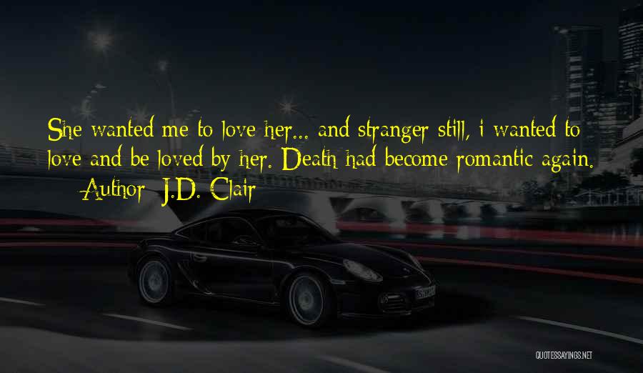 Romantic I Love Her Quotes By J.D. Clair