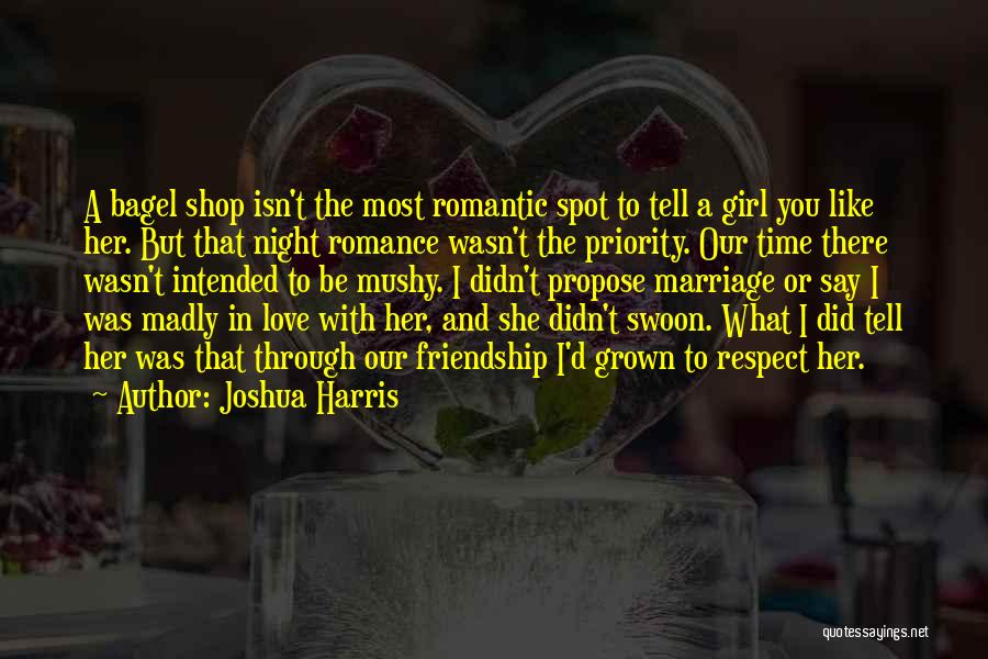 Romantic I Love Her Quotes By Joshua Harris