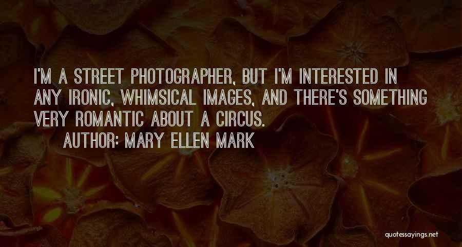 Romantic Images And Quotes By Mary Ellen Mark