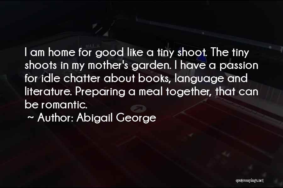 Romantic Literature Quotes By Abigail George