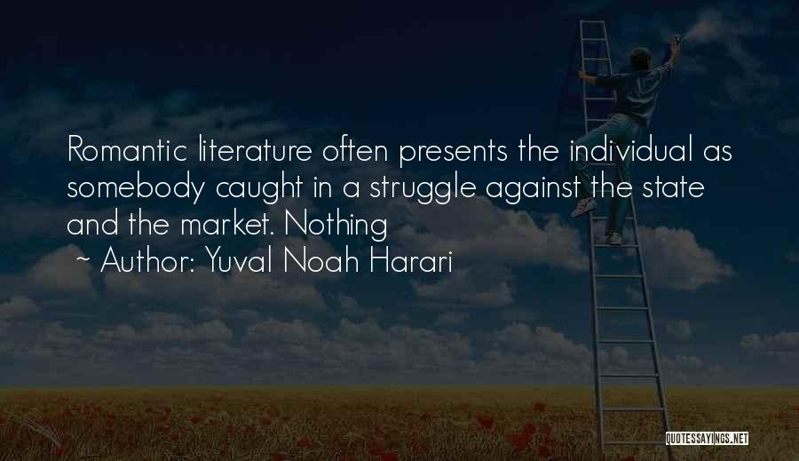 Romantic Literature Quotes By Yuval Noah Harari