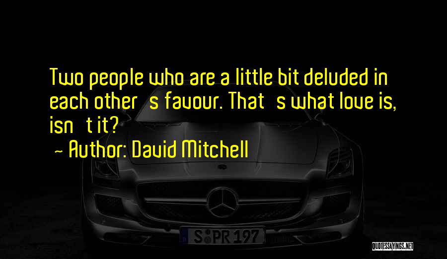 Romantic Little Love Quotes By David Mitchell