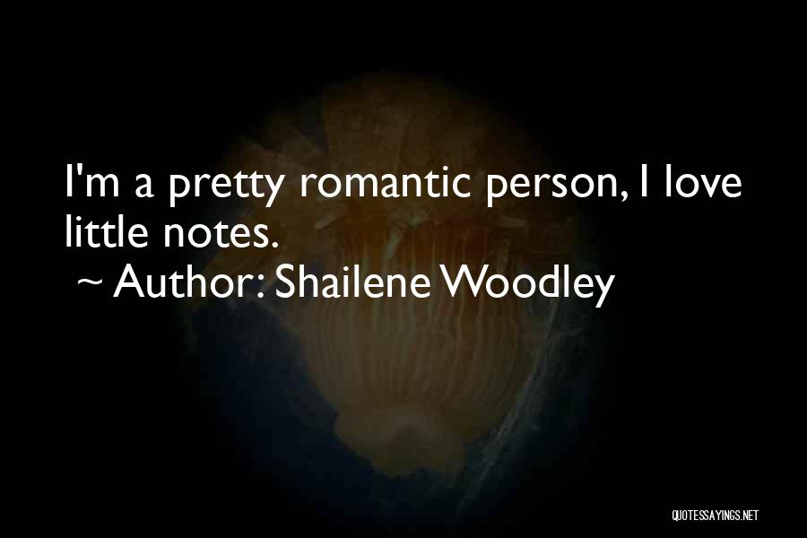 Romantic Little Love Quotes By Shailene Woodley