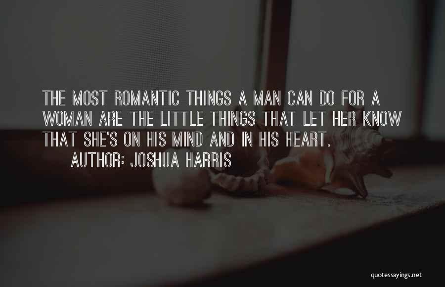 Romantic Little Quotes By Joshua Harris