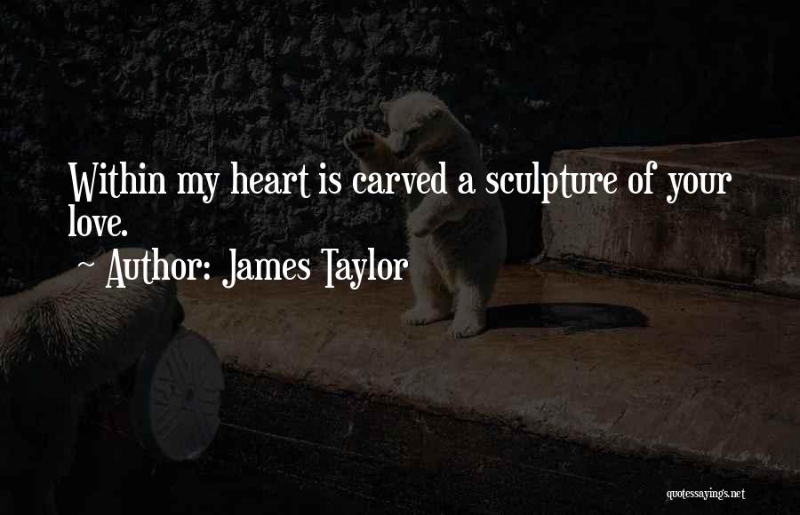 Romantic Love Quotes By James Taylor