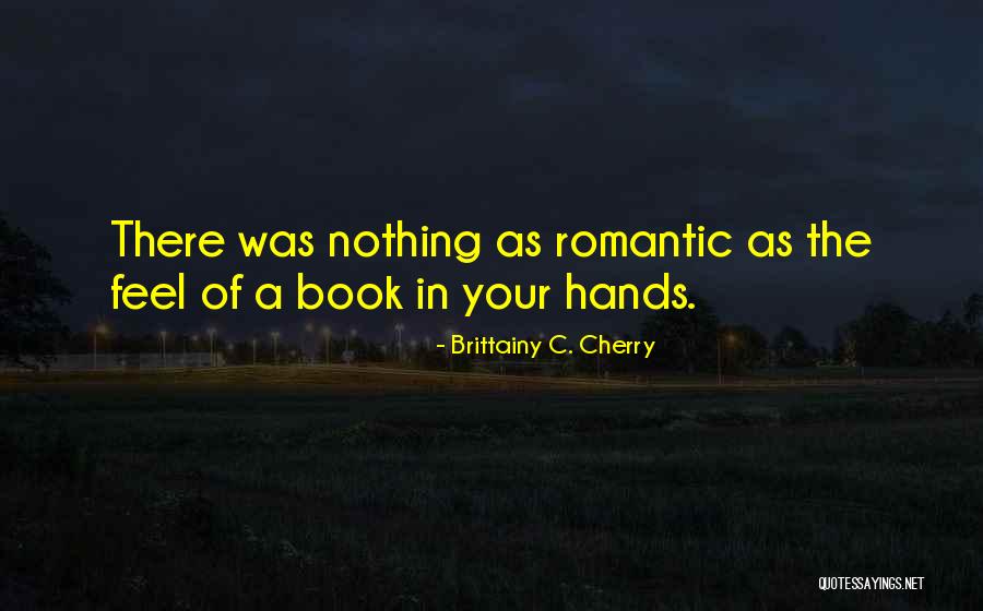 Romantic Lovers Quotes By Brittainy C. Cherry Romantic Lovers Quotes By Brittainy C. Cherry