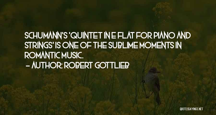 Romantic Moments Quotes By Robert Gottlieb