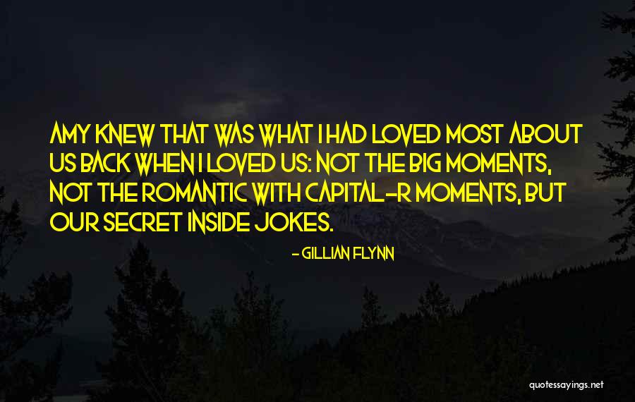 Romantic Moments With Quotes By Gillian Flynn Romantic Moments With Quotes By Gillian Flynn