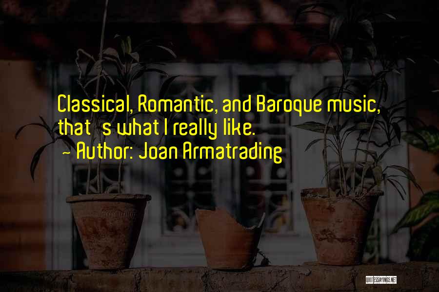 Romantic Music Quotes By Joan Armatrading