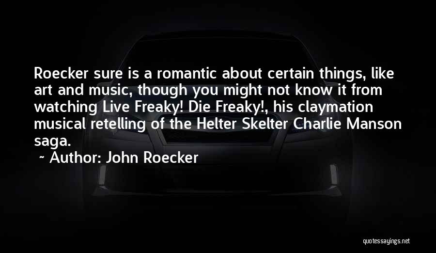 Romantic Music Quotes By John Roecker