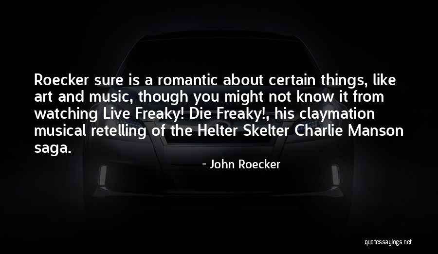 Romantic Music Quotes By John Roecker