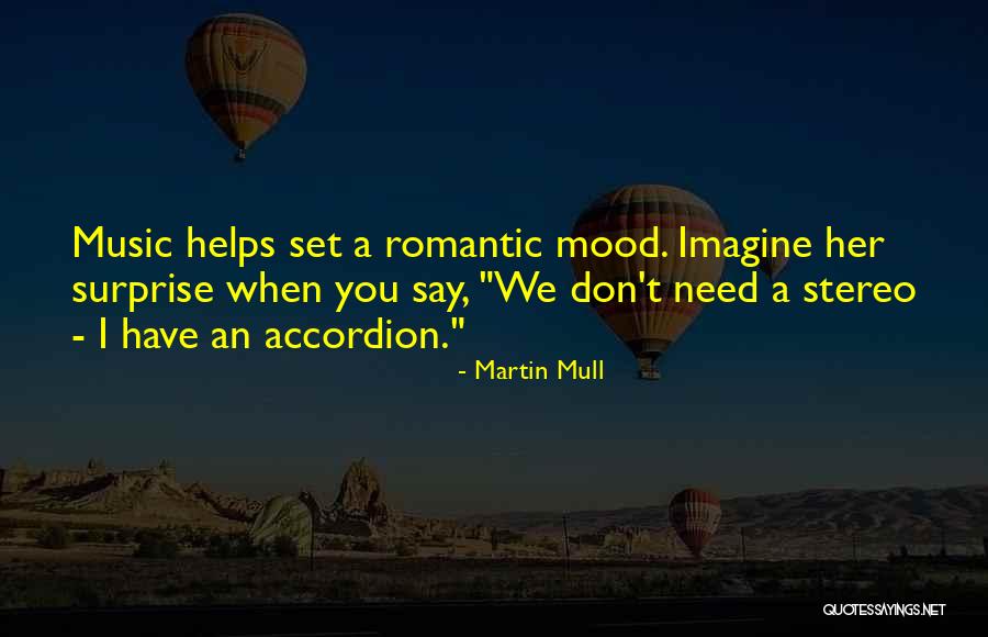 Romantic Music Quotes By Martin Mull