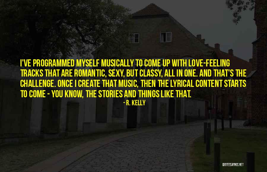 Romantic Music Quotes By R. Kelly