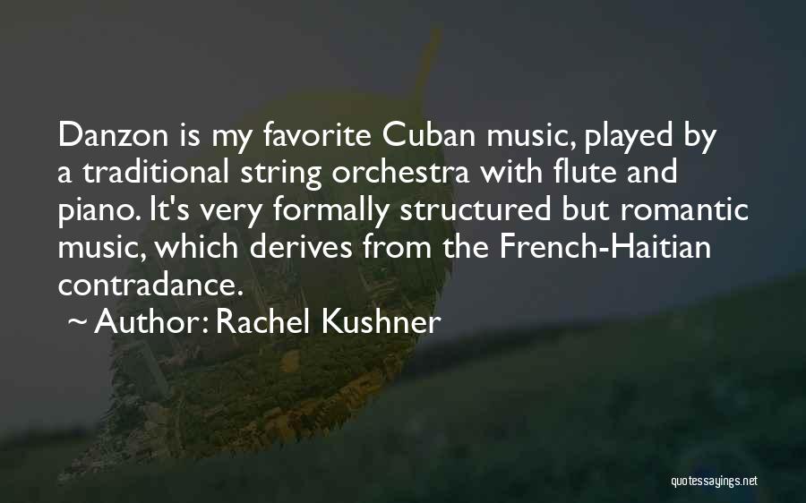 Romantic Music Quotes By Rachel Kushner