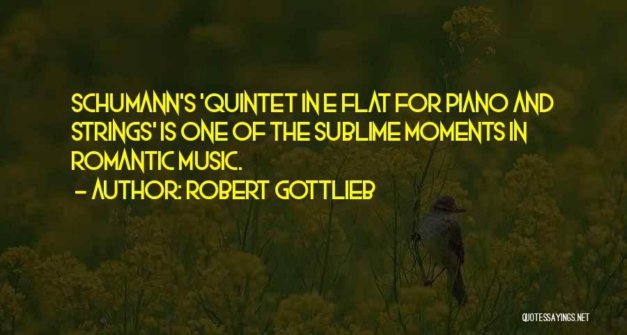 Romantic Music Quotes By Robert Gottlieb