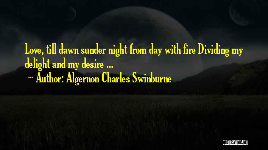 Romantic Night Love Quotes By Algernon Charles Swinburne