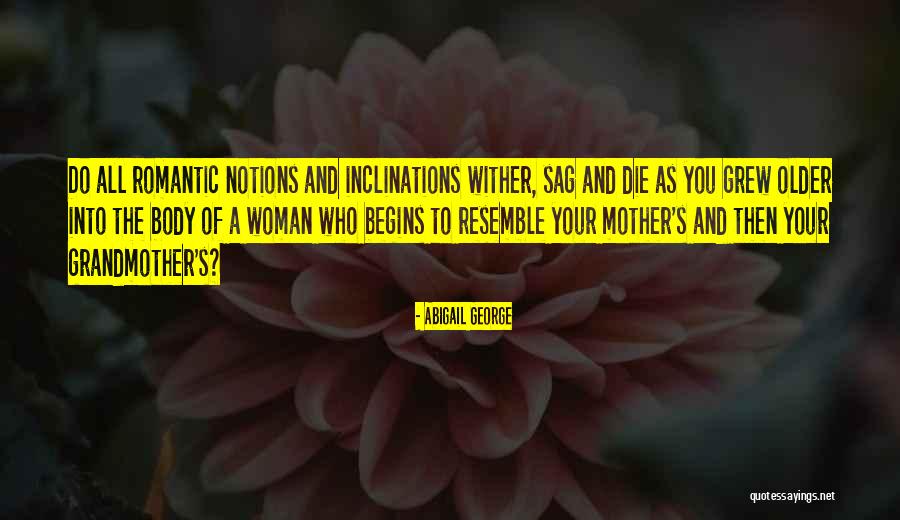Romantic Notions Quotes By Abigail George Romantic Notions Quotes By Abigail George